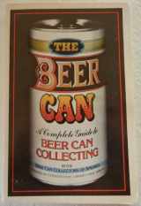 9780346123007-0346123003-The Beer Can [A Complete Guide to Beer Can Collecting]
