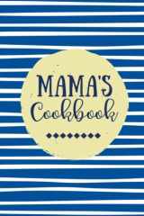 9781979384582-1979384584-Mama's Cookbook: Create Your Own Cookbook, Blank Recipe Book, 100 Pages, Royal Blue Stripes (Gifts for Mom)