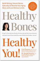9781777792503-1777792509-Healthy Bones Healthy You! Build Strong, Vibrant Bones Naturally to Rewrite Your Aging Story and Live Without Limits. Guide on How to Prevent Osteoporosis with Proper Prevention.