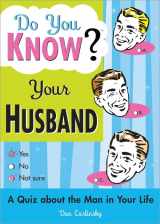 9781402201998-1402201990-Do You Know Your Husband?: Get to Know Your Other Half Better (Wedding, Engagement, Bridal Shower, Anniversary Gift)