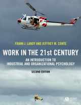 9781405144346-1405144343-Work in the 21st Century: An Introduction to Industrial and Organizational Psychology
