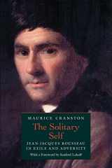 9780226118666-0226118665-The Solitary Self: Jean-Jacques Rousseau in Exile and Adversity