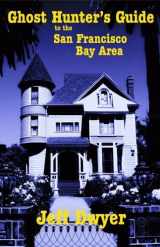 9781589802896-1589802896-Ghost Hunter’s Guide to The San Francisco Bay Area