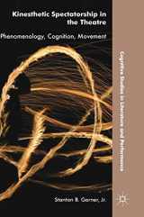 9783319917931-3319917935-Kinesthetic Spectatorship in the Theatre: Phenomenology, Cognition, Movement (Cognitive Studies in Literature and Performance)