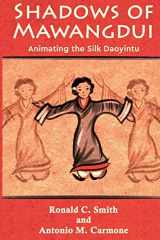 9781931483704-1931483701-Shadows of Mawangdui: Animating the Silk Daoyintu