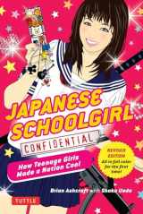 9780804847391-0804847398-Japanese Schoolgirl Confidential: How Teenage Girls Made a Nation Cool