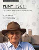 9780982690284-0982690282-Pliny Fisk III: Creating a Maximum Potential Future