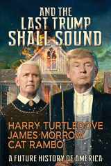 9781647100056-1647100054-And the Last Trump Shall Sound: A Future History of America