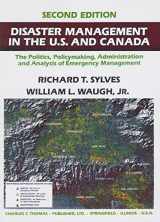 9780398066093-0398066094-Disaster Management in the U.S. and Canada: The Politics, Policymaking, Administration and Analysis of Emergency Management