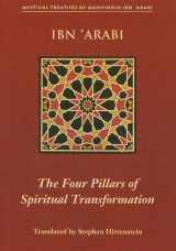 9781905937042-1905937040-The Four Pillars of Spiritual Transformation: The Adornment of the Spiritually Transformed (Hilyat al-abdal) (Mystical Treatises of Muhyiddin Ibn 'Arabi)