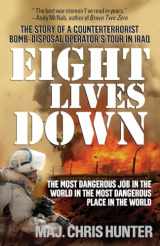 9780553385281-0553385283-Eight Lives Down: The Most Dangerous Job in the World in the Most Dangerous Place in the World