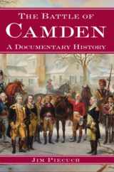 9781596291447-1596291443-The Battle of Camden: A Documentary History