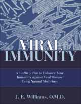 9781571742650-1571742654-Viral Immunity: A 10-Step Plan to Enhance Your Immunity against Viral Disease Using Natural Medicines