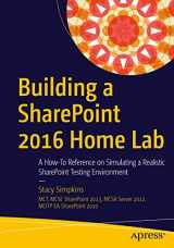 9781484221693-1484221699-Building a SharePoint 2016 Home Lab: A How-To Reference on Simulating a Realistic SharePoint Testing Environment