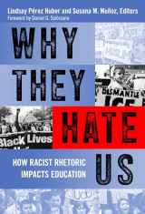 9780807764985-0807764981-Why They Hate Us: How Racist Rhetoric Impacts Education