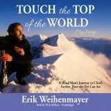 9781504746564-1504746562-Touch the Top of the World Lib/E: A Blind Man's Journey to Climb Farther Than the Eye Can See