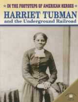 9780836864335-0836864336-Harriet Tubman And the Underground Railroad (In the Footsteps of American Heroes)