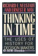 9780029227909-0029227909-Thinking in Time (the Uses of History for Decision Makers)