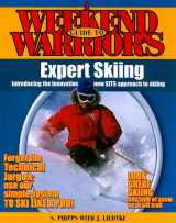 9780978918514-0978918517-A Weekend Warriors Guide to Expert Skiing: Introducing the Innovative New Sits Approach to Skiing