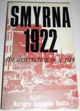 9780873383592-0873383591-Smyrna 1922: The Destruction of a City
