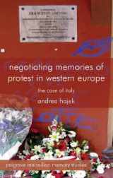 9781137263773-1137263776-Negotiating Memories of Protest in Western Europe: The Case of Italy (Palgrave Macmillan Memory Studies)