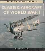 9781855324077-1855324075-Classic Aircraft of World War I (Osprey Classic Aircraft)