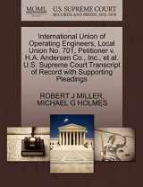 9781270663942-1270663941-International Union of Operating Engineers, Local Union No. 701, Petitioner v. H.A. Andersen Co., Inc., et al. U.S. Supreme Court Transcript of Record with Supporting Pleadings