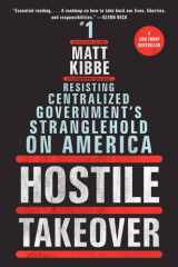 9780062196026-0062196022-Hostile Takeover: Resisting Centralized Government's Stranglehold on America