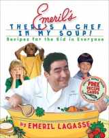 9780688177065-0688177069-Emeril's There's a Chef in My Soup! Recipes for the Kid in Everyone