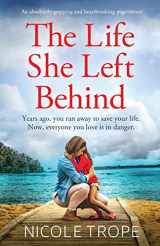 9781838882280-1838882286-The Life She Left Behind: An absolutely gripping and heartbreaking page turner