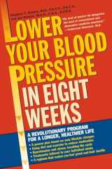 9780345448071-0345448073-Lower Your Blood Pressure in Eight Weeks: A Revolutionary Program for a Longer, Healthier Life