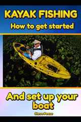 9781523909254-1523909250-Kayak Fishing: How to get started and set up your boat