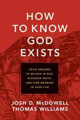 9781496461223-1496461223-How to Know God Exists: Solid Reasons to Believe in God, Discover Truth, and Find Meaning in Your Life