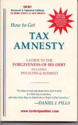 9780961712495-096171249X-How to Get Tax Amnesty: A Guide to the Forgiveness of IRS Debt Including Penalties & Interest