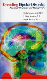 9781887537292-1887537295-Decoding Bipolar Disorder: Practical Treatment And Management