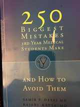9780972556163-0972556168-250 Biggest Mistakes 3rd Year Medical Students Make And How to Avoid Them