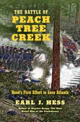 9781469661490-1469661497-The Battle of Peach Tree Creek: Hood's First Effort to Save Atlanta (Civil War America)