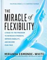 9781668000168-1668000164-The Miracle of Flexibility: A Head-to-Toe Program to Increase Strength, Improve Mobility, and Become Pain Free