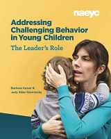 9781938113895-1938113896-Addressing Challenging Behavior in Young Children: The Leader's Role