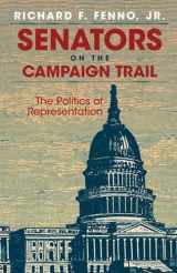 9780806130620-0806130628-Senators on the Campaign Trail: The Politics of Representation (Volume 6) (The Julian J. Rothbaum Distinguished Lecture Series)