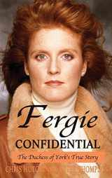 9780993356667-0993356664-Fergie Confidential: The Duchess of York's True Story
