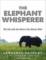 9781452610894-1452610894-The Elephant Whisperer: My Life With the Herd in the African Wild