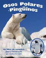 9781628552270-1628552271-Osos Polares y Pingüinos: Un libro de comparación y contraste [Polar Bears and Penguins: A Compare and Contrast Book] (Spanish Edition)