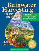 9780977246434-0977246434-Rainwater Harvesting for Drylands and Beyond, Volume 1: Guiding Principles to Welcome Rain into Your Life and Landscape, 2nd Edition