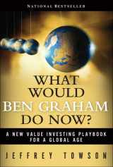 9780132173230-0132173239-What Would Ben Graham Do Now?: A New Value Investing Playbook for a Global Age