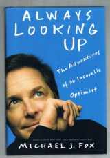 9781401303389-1401303382-Always Looking Up: The Adventures of an Incurable Optimist
