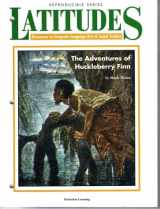 9781563123009-1563123002-Latitudes Reproducibles and Teacher Guide: The Adventures of Huckleberry Finn, By Mark Twain (Latitudes: Resources to Intergrate Language Arts and Social Studies)