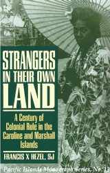 9780824828042-0824828046-Strangers in Their Own Land: A Century of Colonial Rule in the Caroline and Marshall Islands (Pacific Islands Monograph Series)