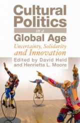 9781851685400-1851685405-Cultural Politics in a Global Age: Uncertainty, Solidarity, and Innovation
