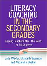 9781462546701-1462546706-Literacy Coaching in the Secondary Grades: Helping Teachers Meet the Needs of All Students (The Guilford Series on Intensive Instruction)